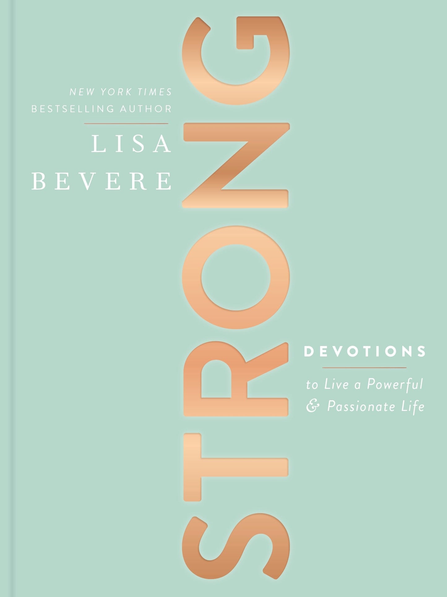 Strong: Devotions to Live a Powerful and Passionate Life (A 90-Day Devotional) - 5237