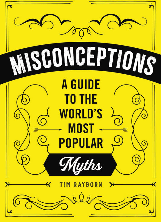 Misconceptions: A Guide to the World's Most Popular Myths - 8417
