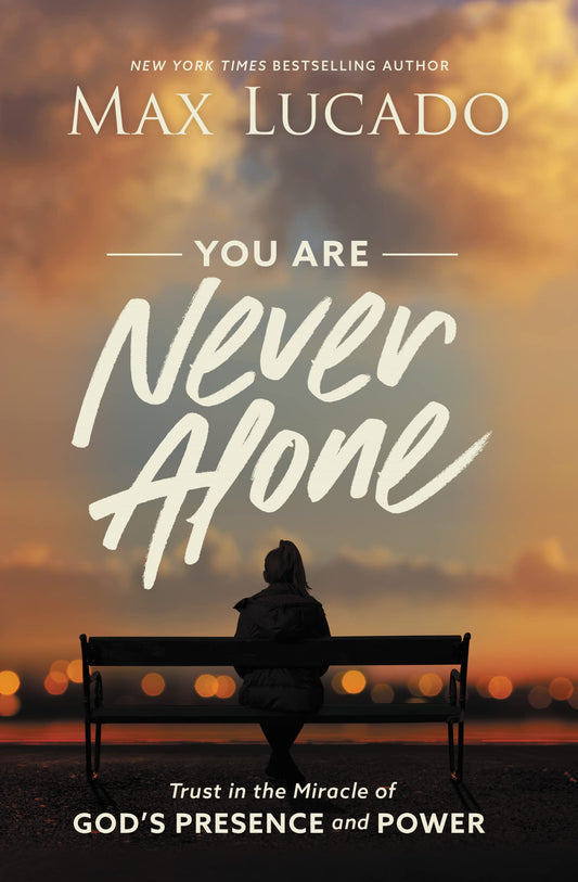 You Are Never Alone: Trust in the Miracle of God's Presence and Power - 9039
