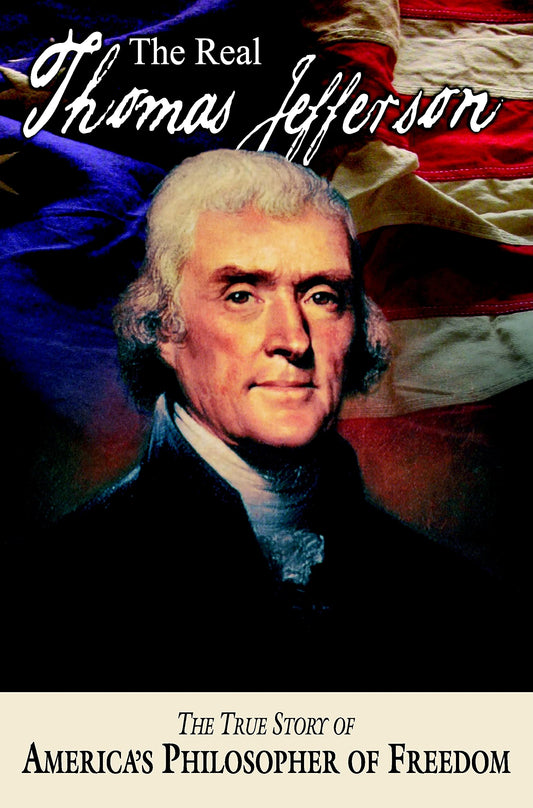 The Real Thomas Jefferson (American Classic Series) - 1886