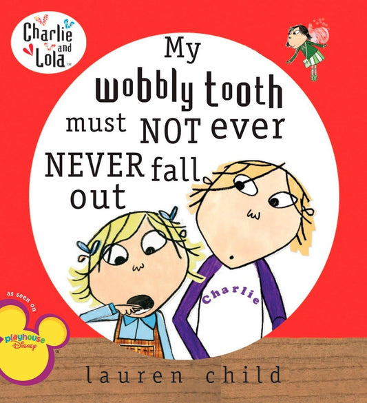 My Wobbly Tooth Must Not Ever Never Fall Out (Charlie and Lola) - 40