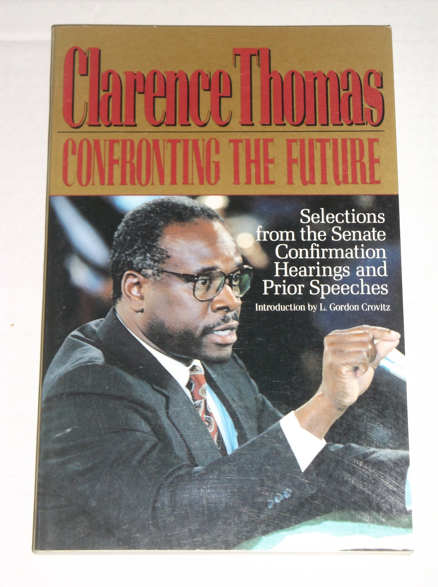 Clarence Thomas: Confronting the Future: Selections from the Senate Confirmation Hearings and Prior Speeches - 92