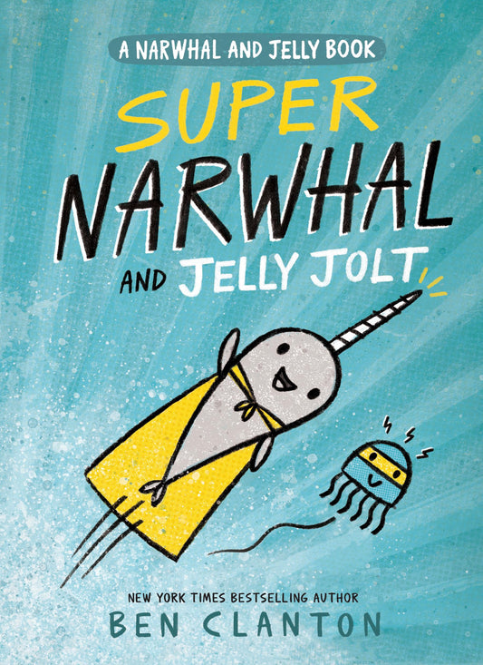 Super Narwhal and Jelly Jolt (A Narwhal and Jelly Book #2) - 6550