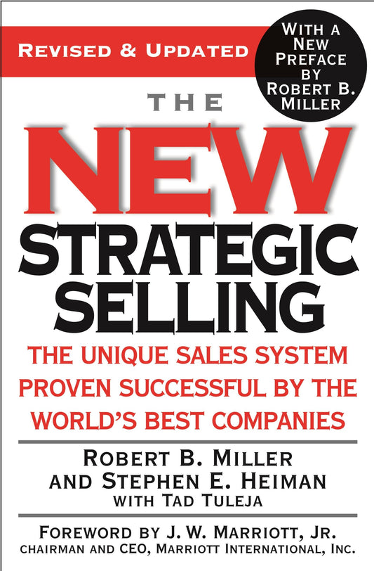 The New Strategic Selling: The Unique Sales System Proven Successful by the World's Best Companies - 2380