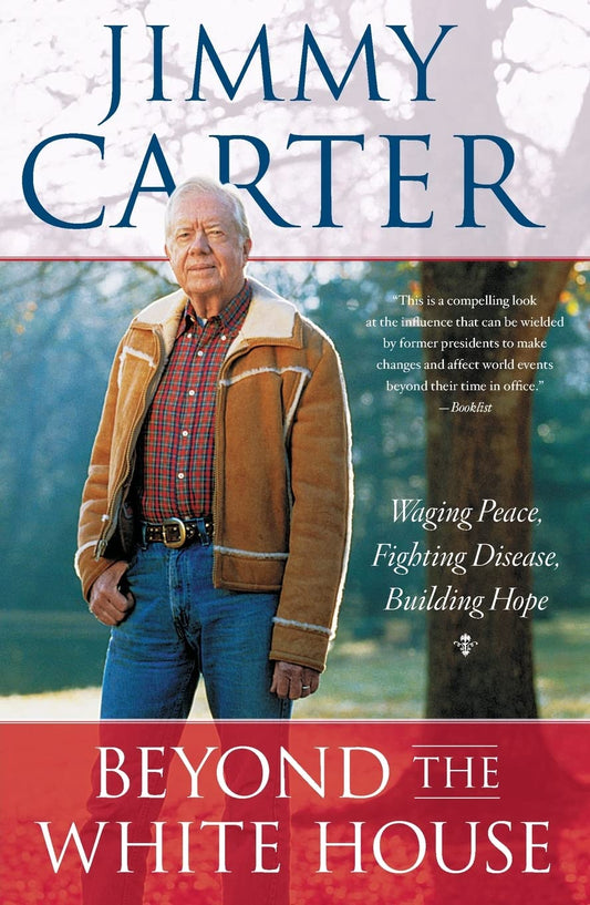 Beyond the White House: Waging Peace, Fighting Disease, Building Hope - 6353