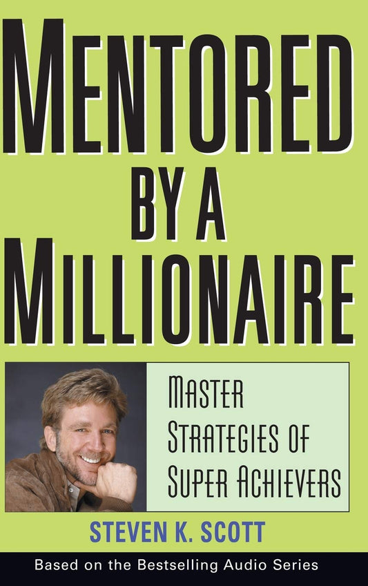 Mentored by a Millionaire: Master Strategies of Super Achievers - 1821