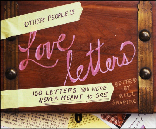 Other People's Love Letters: 150 Letters You Were Never Meant to See - 4737