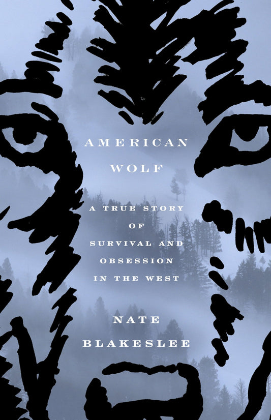 American Wolf: A True Story of Survival and Obsession in the West - 7201