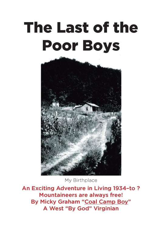 The Last of the Poor Boys: An Exciting Adventure in Living 1934-to ? Mountaineers are always free! - 2319