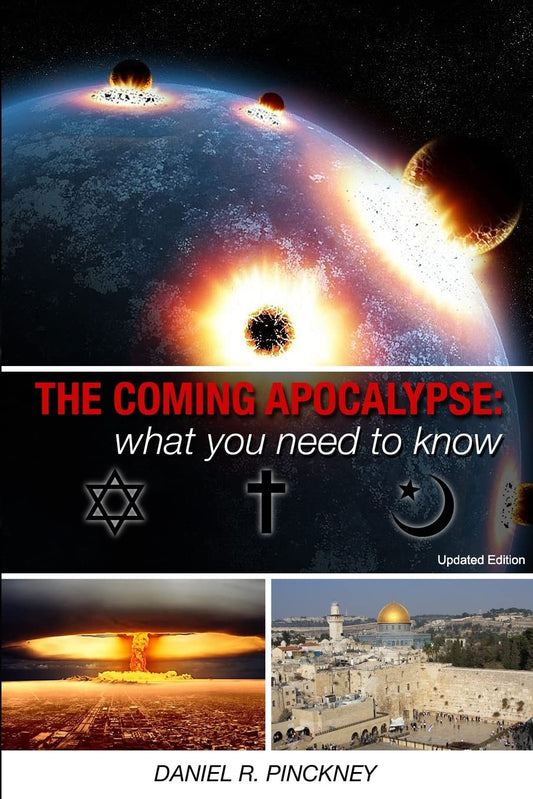The Coming Apocalypse: What You Need To Know: Updated Edition - 4833