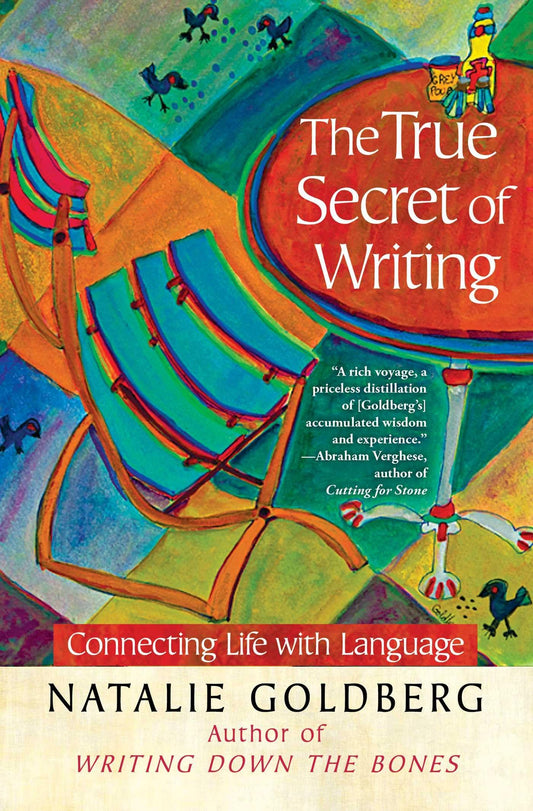 The True Secret of Writing: Connecting Life with Language (A Gift for Writers) - 8122
