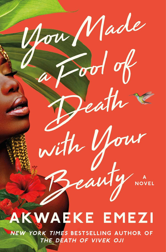 You Made a Fool of Death with Your Beauty: A Novel - 2811