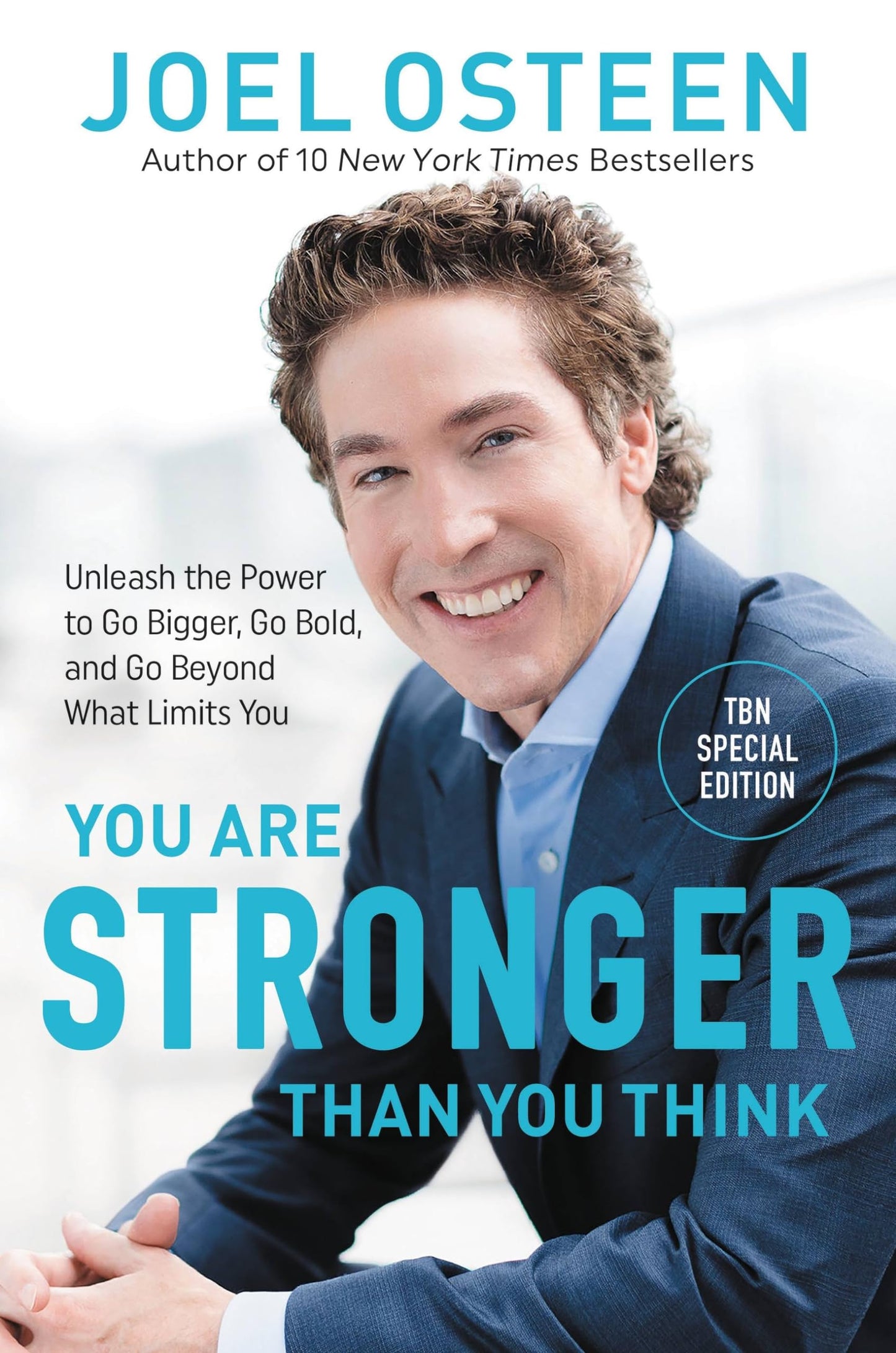 You Are Stronger than You Think: Unleash the Power to Go Bigger, Go Bold, and Go Beyond What Limits You - 4746