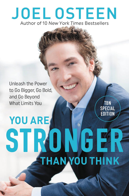You Are Stronger than You Think: Unleash the Power to Go Bigger, Go Bold, and Go Beyond What Limits You - 4746