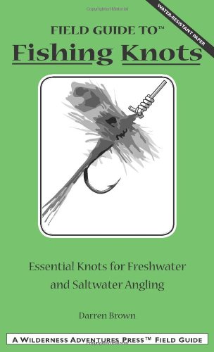 Field Guide to Fishing Knots: Essential Knots for Freshwater and Saltwater Angling - 4495