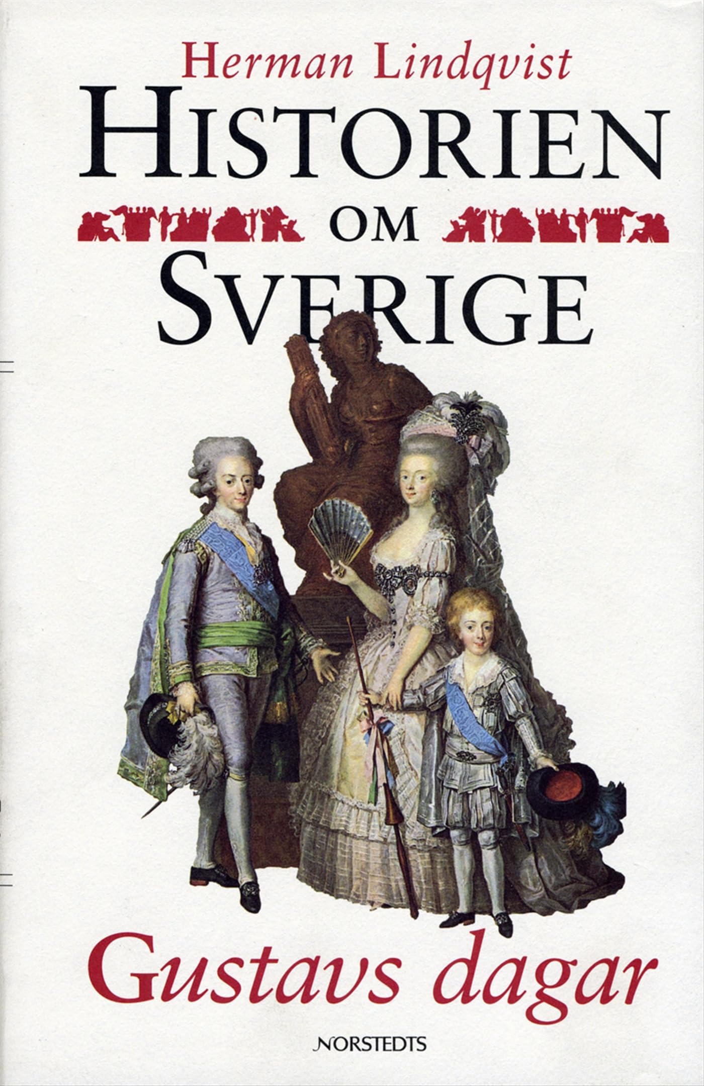 Historien om Sverige. Gustavs dagar (Swedish Edition) - 3309