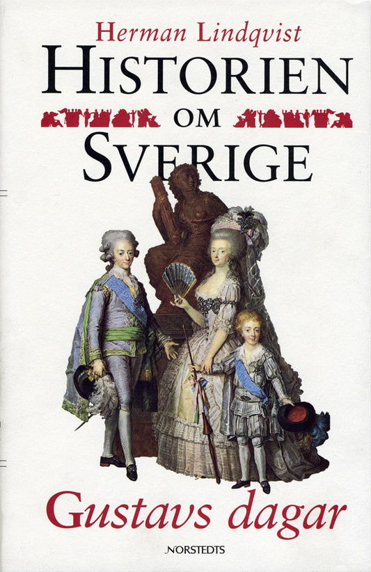 Historien om Sverige. Gustavs dagar (Swedish Edition) - 3309