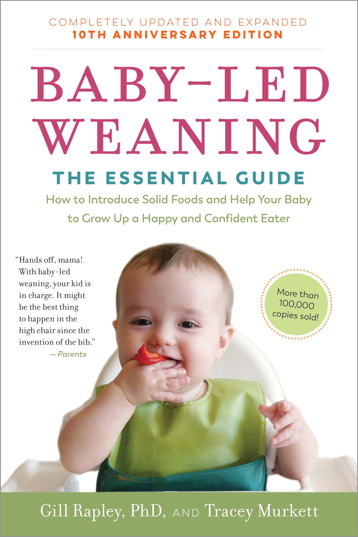Baby-Led Weaning, Completely Updated and Expanded Tenth Anniversary Edition: The Essential GuideHow to Introduce Solid Foods and Help Your Baby to ... (The Authoritative Baby-Led Weaning Series) - 9213