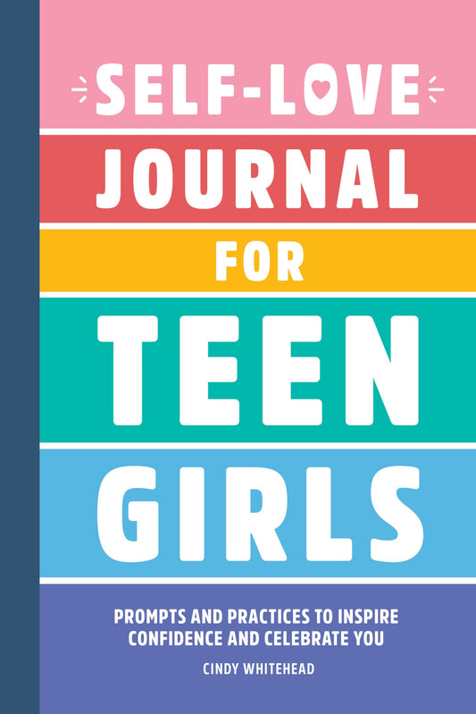 Self-Love Journal for Teen Girls: Prompts and Practices to Inspire Confidence and Celebrate You - 4558