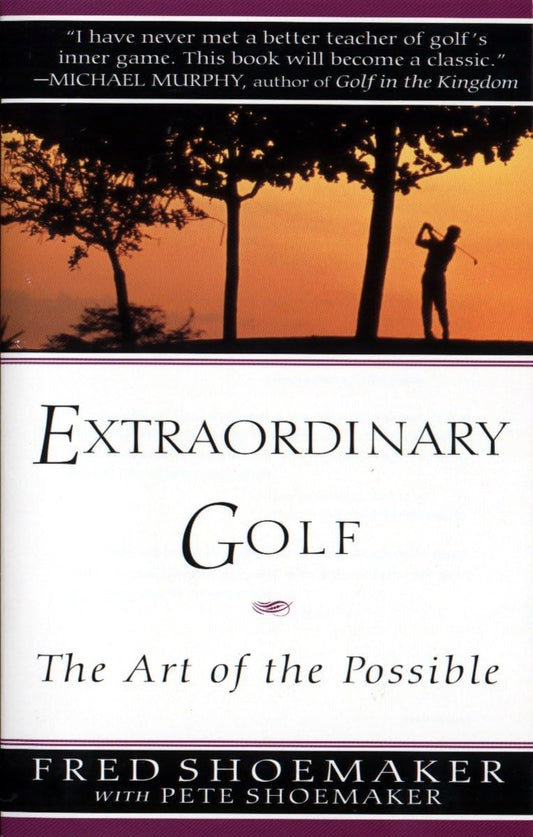 Extraordinary Golf: the Art of the Possible (Perigee) - 1496