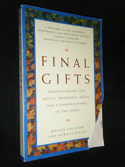 Final Gifts: Understanding the Special Awareness, Needs, and Communications of the Dying - 4750