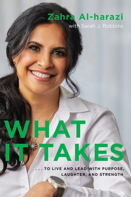 What It Takes: To Live And Lead with Purpose, Laughter, and Strength - 9522