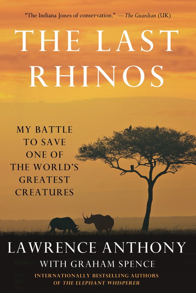 The Last Rhinos: My Battle to Save One of the World's Greatest Creatures - 399
