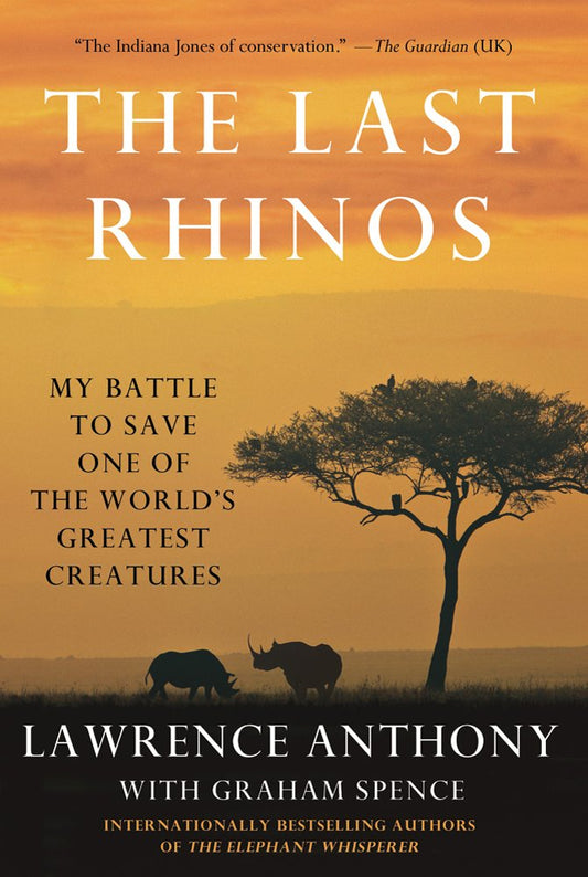 The Last Rhinos: My Battle to Save One of the World's Greatest Creatures - 399