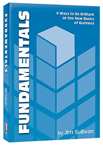 Fundamentals: 9 Ways to Be Brilliant at the New Basics of Business - 4481