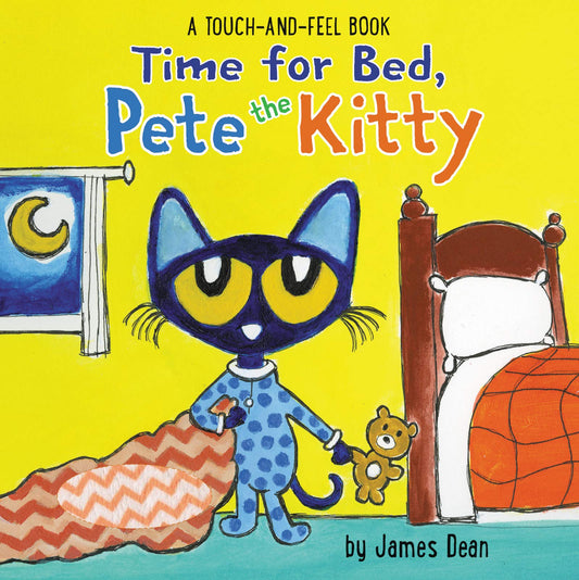Time for Bed, Pete the Kitty: A Touch & Feel Book (Pete the Cat) - 8261