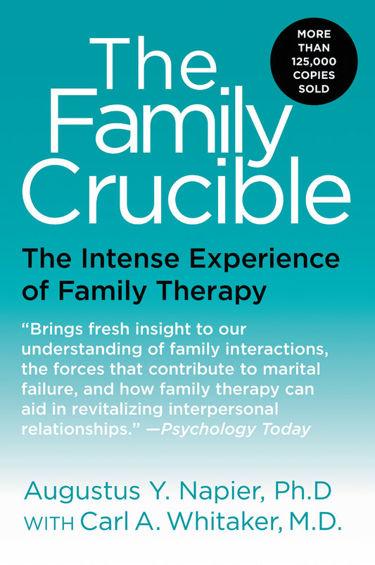 The Family Crucible: The Intense Experience of Family Therapy (Perennial Library) - 1982