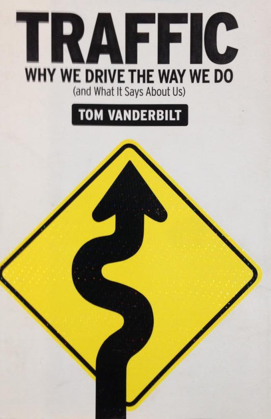 Traffic: Why We Drive the Way We Do (and What It Says About Us) - 2236
