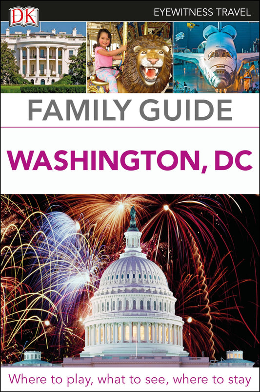 DK Eyewitness Family Guide Washington, DC (Travel Guide) - 2834