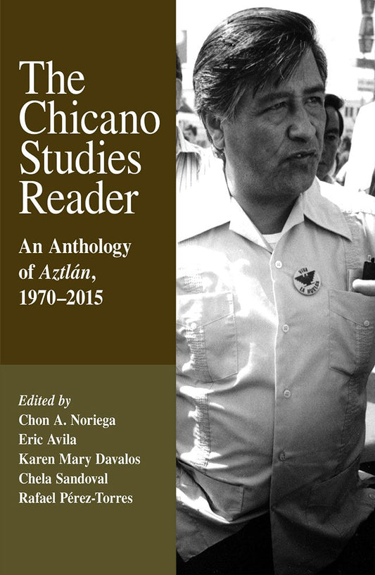 The Chicano Studies Reader: An Anthology of Aztln, 1970-2015 (Aztlan Anthology) - 4766