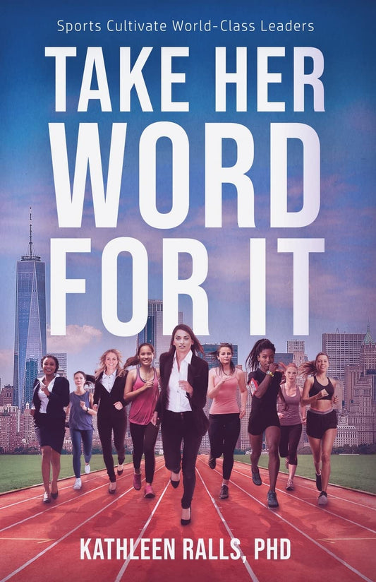 Take Her Word for It: Sports Cultivate World-Class Leaders - 1176