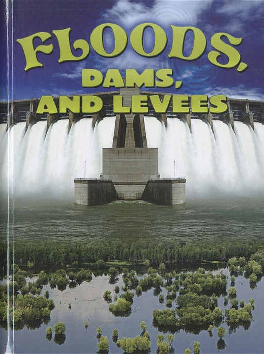 Floods, Dams, and Levees (Let's Explore Science) - 4688