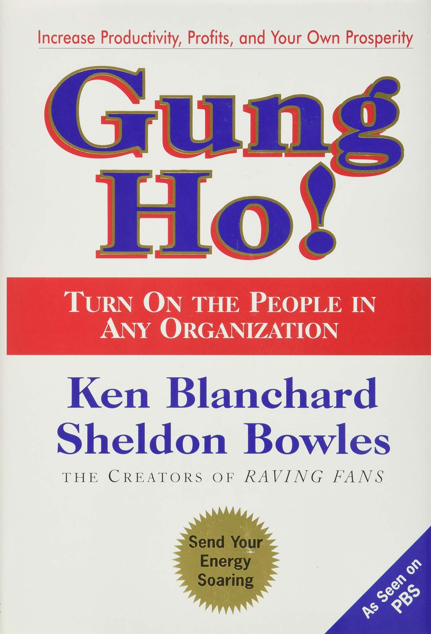 Gung Ho! Turn On the People in Any Organization - 8619