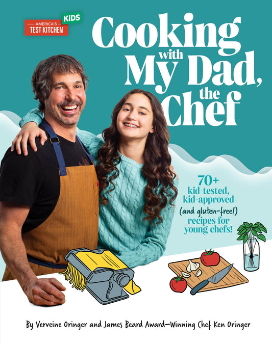 Cooking with My Dad, the Chef: 70+ kid-tested, kid-approved (and gluten-free!) recipes for YOUNG CHEFS! - 8985