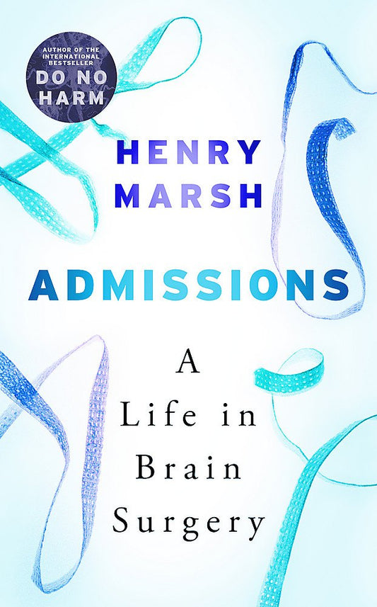 Admissions: A Life in Brain Surgery - 8729