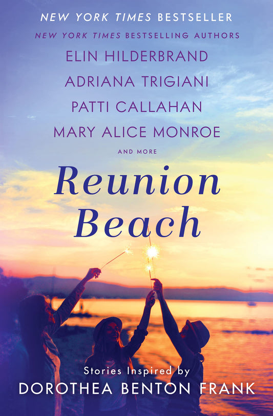 Reunion Beach: Stories Inspired by Dorothea Benton Frank - 8750