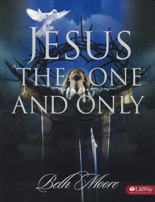 Jesus the One and Only - Bible Study Book - 6312