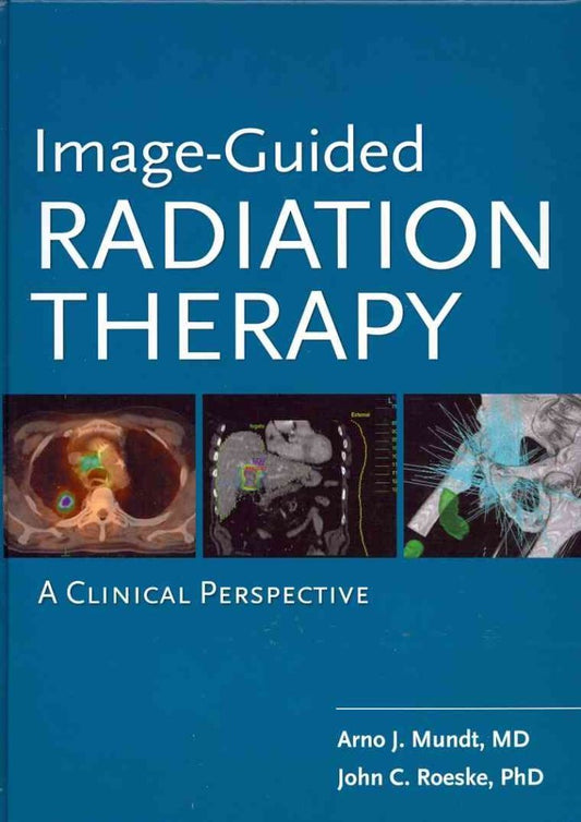 Image-Guided Radiation Therapy: A Clinical Perspective - 6603