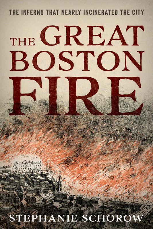 The Great Boston Fire: The Inferno That Nearly Incinerated the City - 242