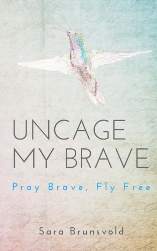 Uncage My Brave: Pray Brave, Fly Free - 4341