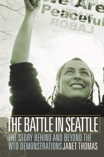 The Battle in Seattle: The Story Behind and Beyond the WTO Demonstrations - 7492