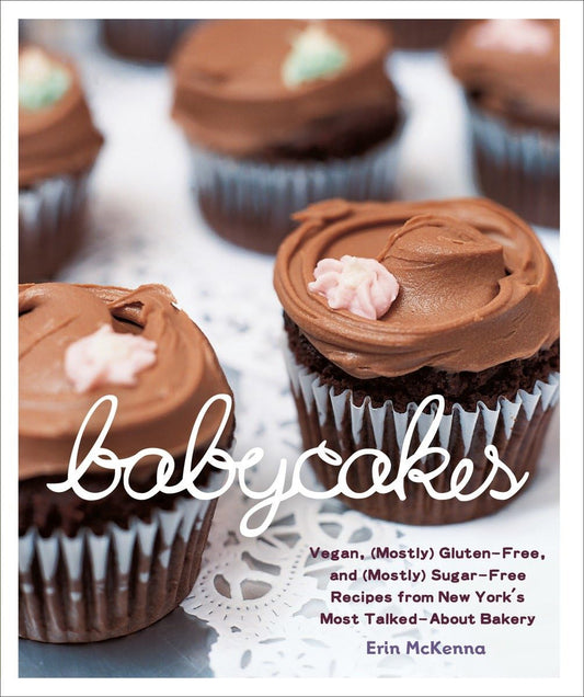 BabyCakes: Vegan, (Mostly) Gluten-Free, and (Mostly) Sugar-Free Recipes from New York's Most Talked-About Bakery: A Baking Book - 1219