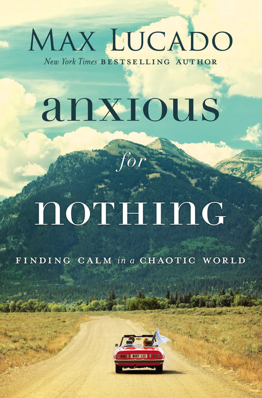 Anxious for Nothing: Finding Calm in a Chaotic World - 7694