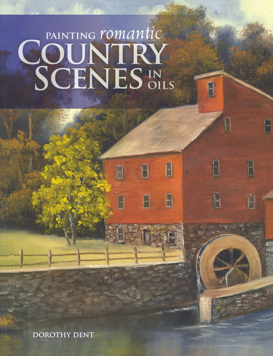 Painting Romantic Country Scenes in Oils - 9055