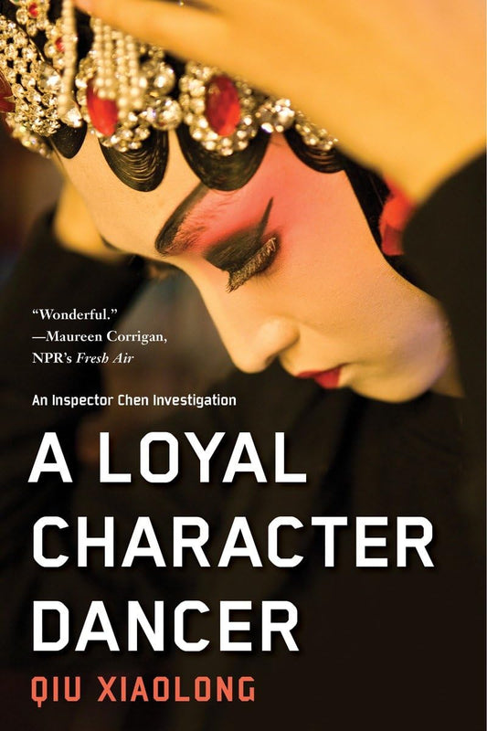 A Loyal Character Dancer (An Inspector Chen Investigation) - 6746