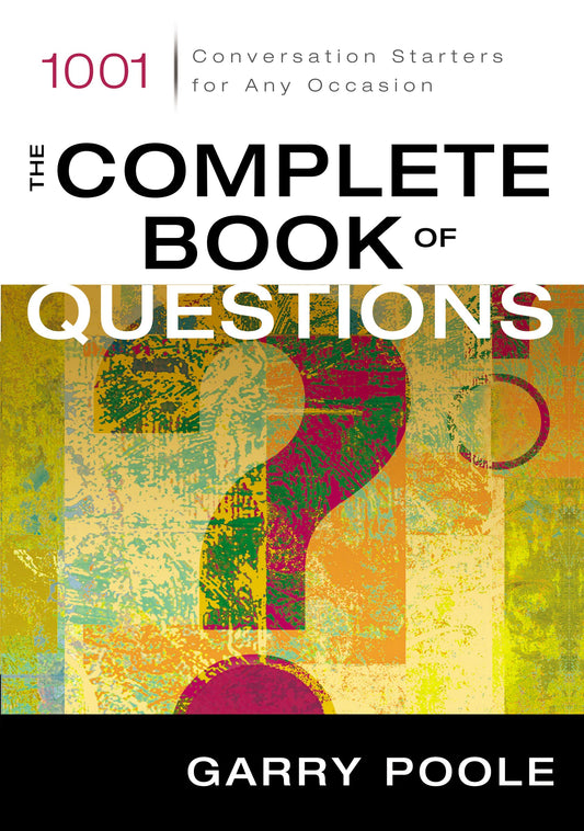 The Complete Book of Questions: 1001 Conversation Starters for Any Occasion - 2633